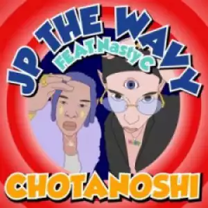 JP The Wavy - Chotanoshi Ft. Nasty C